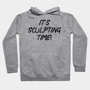 It’s sculpting time! Hoodie